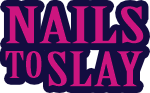 Nails to Slay Nails to Slay